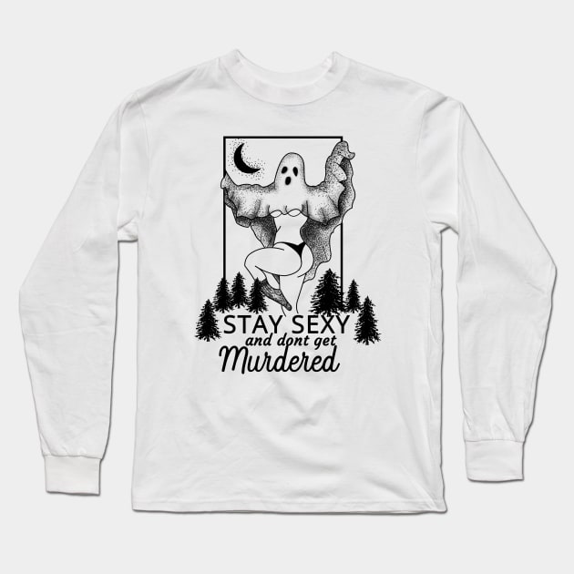 stay sexy dont get murdered ssdgm Long Sleeve T-Shirt by CreativeShirt